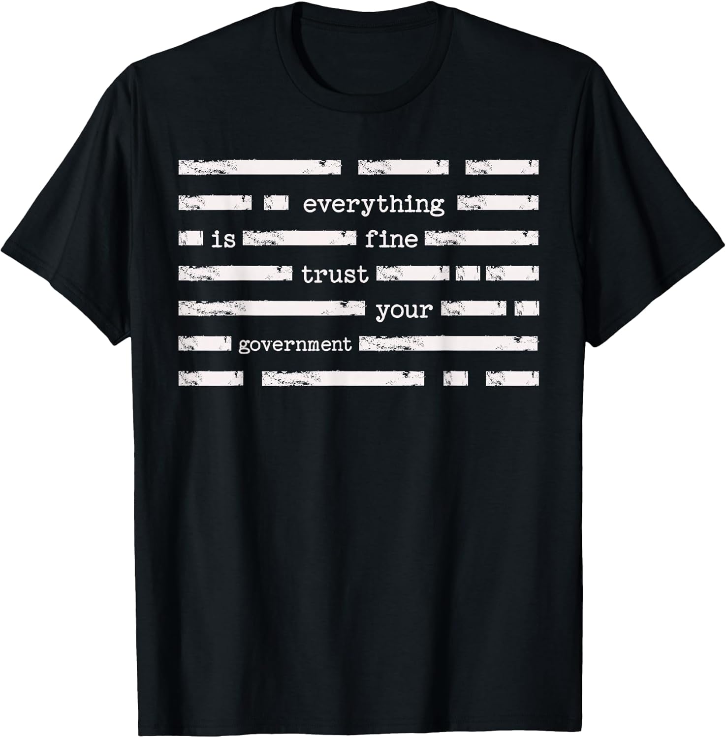 Everything is Fine Trust Your Government Tee