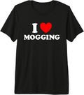 I Love Mogging