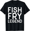 Funny Fish Fry Legend Foodie T Shirts