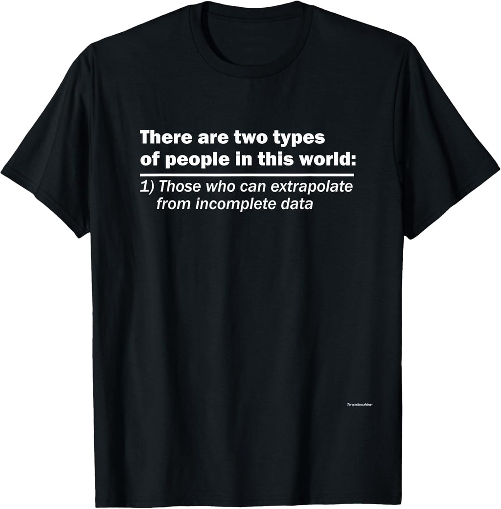 There Are Two Types Of People t shirt