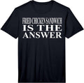 Cool Fried Chicken Sandwich Humor Quote Merch