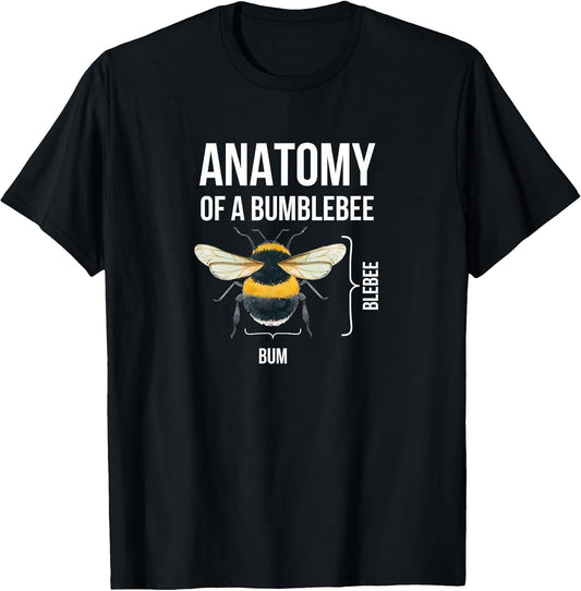 Anatomy Of A Bumblebee Funny Sarcastic Humor Quote Graphic T-Shirt