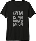 Funny Muscle Shirt Gym Is My Honey Moon Shirt