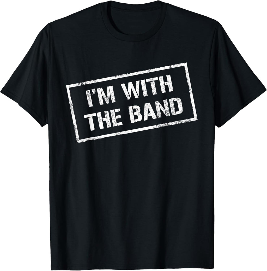 I'm with The Band Tshirt - Rock Concert Shirt - Music Band T-Shirt