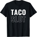 Taco Slut Funny Taco Lover Funny Taco