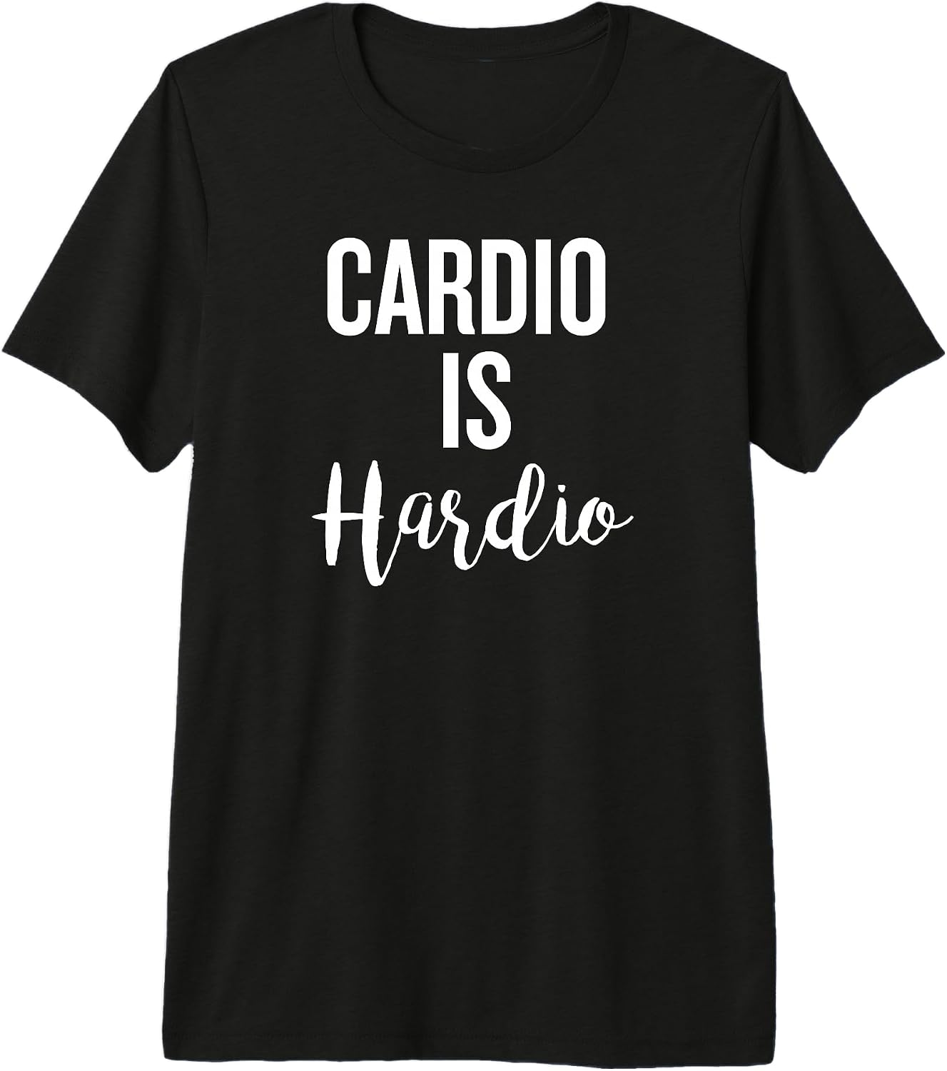 Cardio is Hardio Funny Saying for Fitness Lovers
