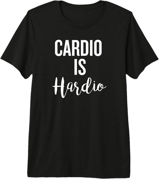 Cardio is Hardio Funny Saying for Fitness Lovers