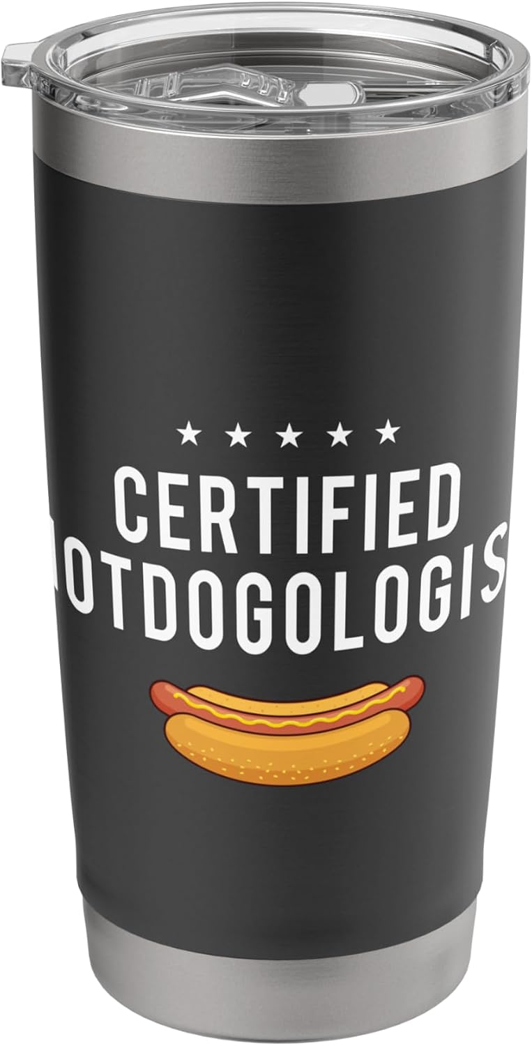 Certified Hotdogologist - Hot Dog Lover Fast Food Wiener Stainless Steel Insulated Tumbler