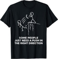 Some People Just Need A Push Tee