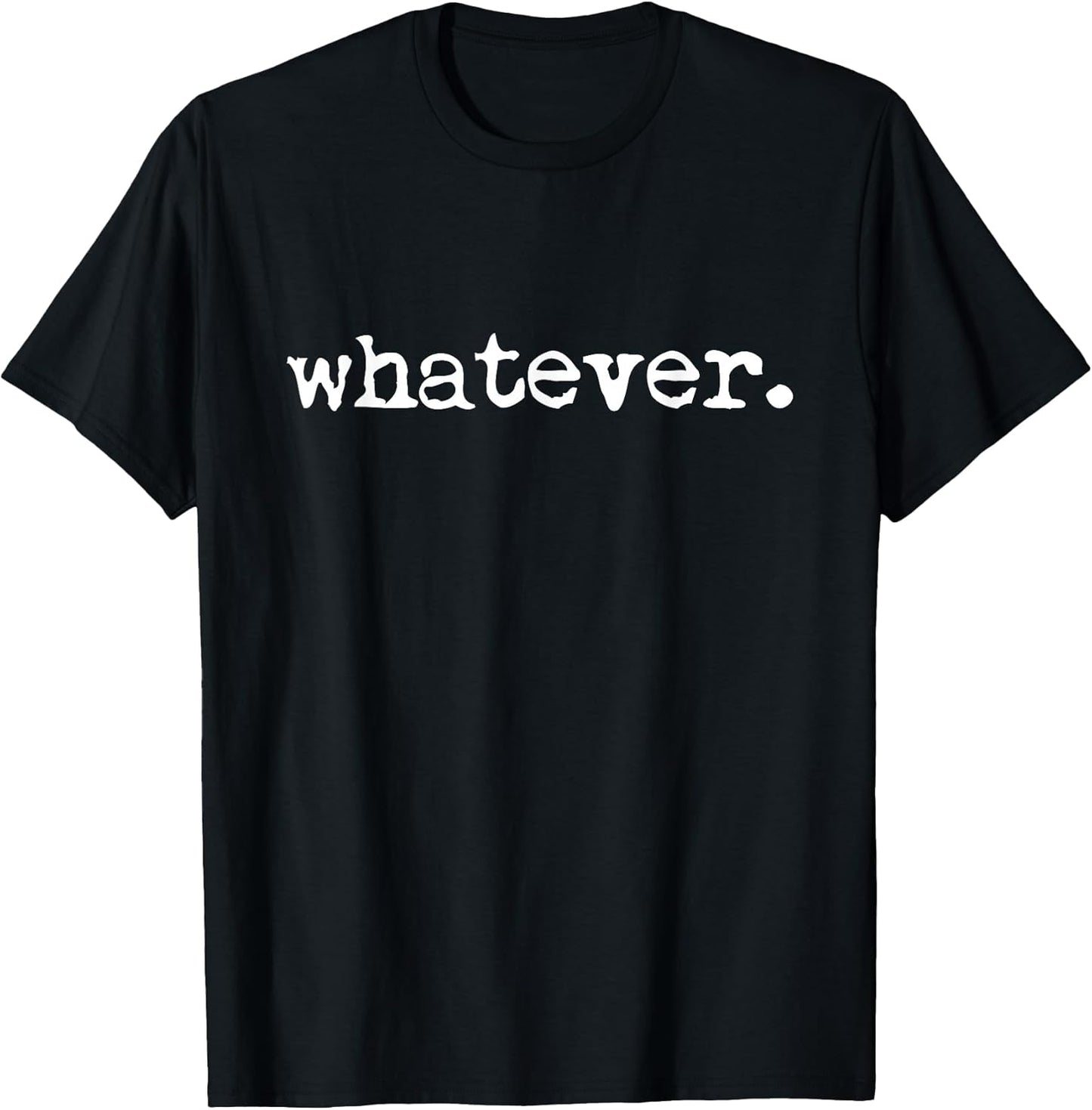 Whatever Sarcasm Sarcastic Funny T-Shirt