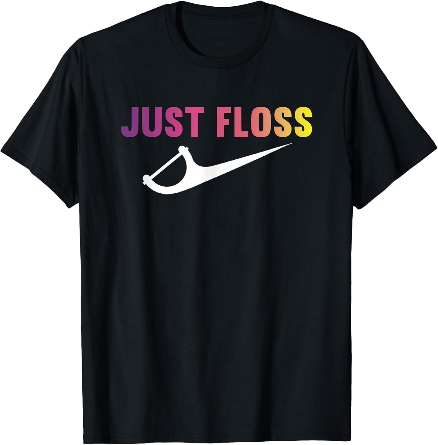 Just Floss - Dental Hygienist Or Dental Office Gift T-Shirt