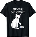 Personal Cat Servant white Cat Funny Cute Kitten Lover Gift T-Shirt