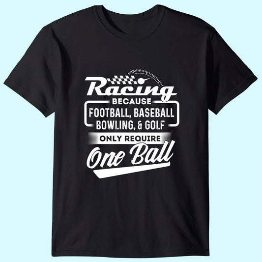 Racing Because - Funny Drag Racer Race Car Drag Racing T-Shirt