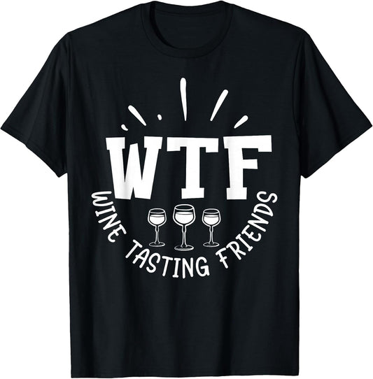 WTF Wine Tasting Friends Funny Wine Lover