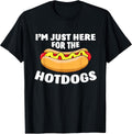 Funny Hot Dog Lover I'm Just Here for The Hot Dogs T-Shirt Small