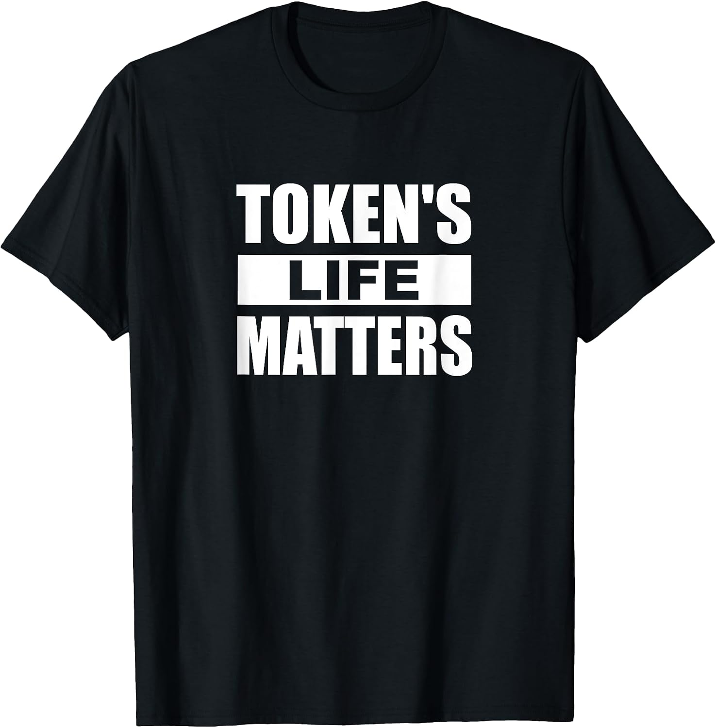 Token's Life Matters Funny