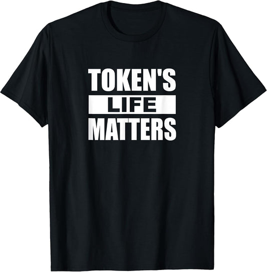 Token's Life Matters Funny