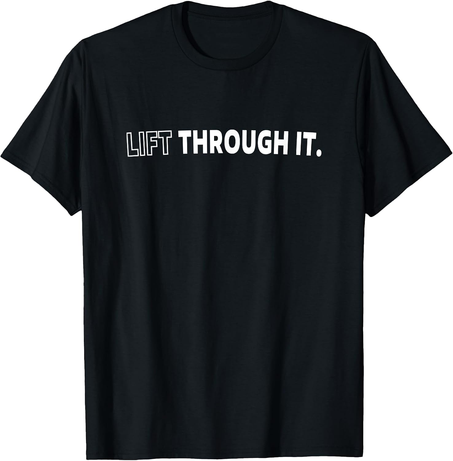 Lift Through It Funny Sport Gym Fitness Healthy
