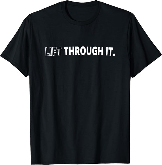 Lift Through It Funny Sport Gym Fitness Healthy