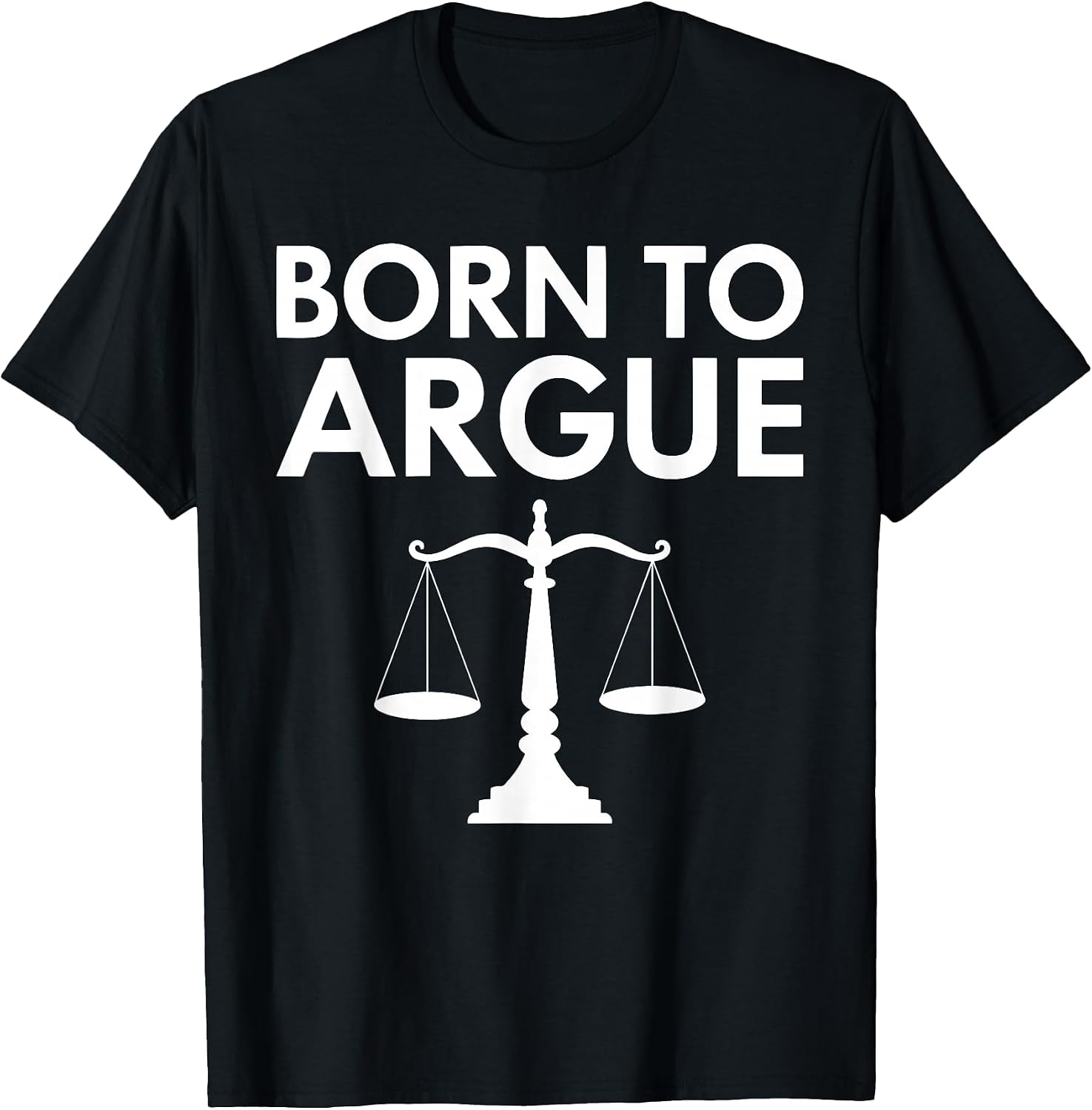Born To Argue Shirts