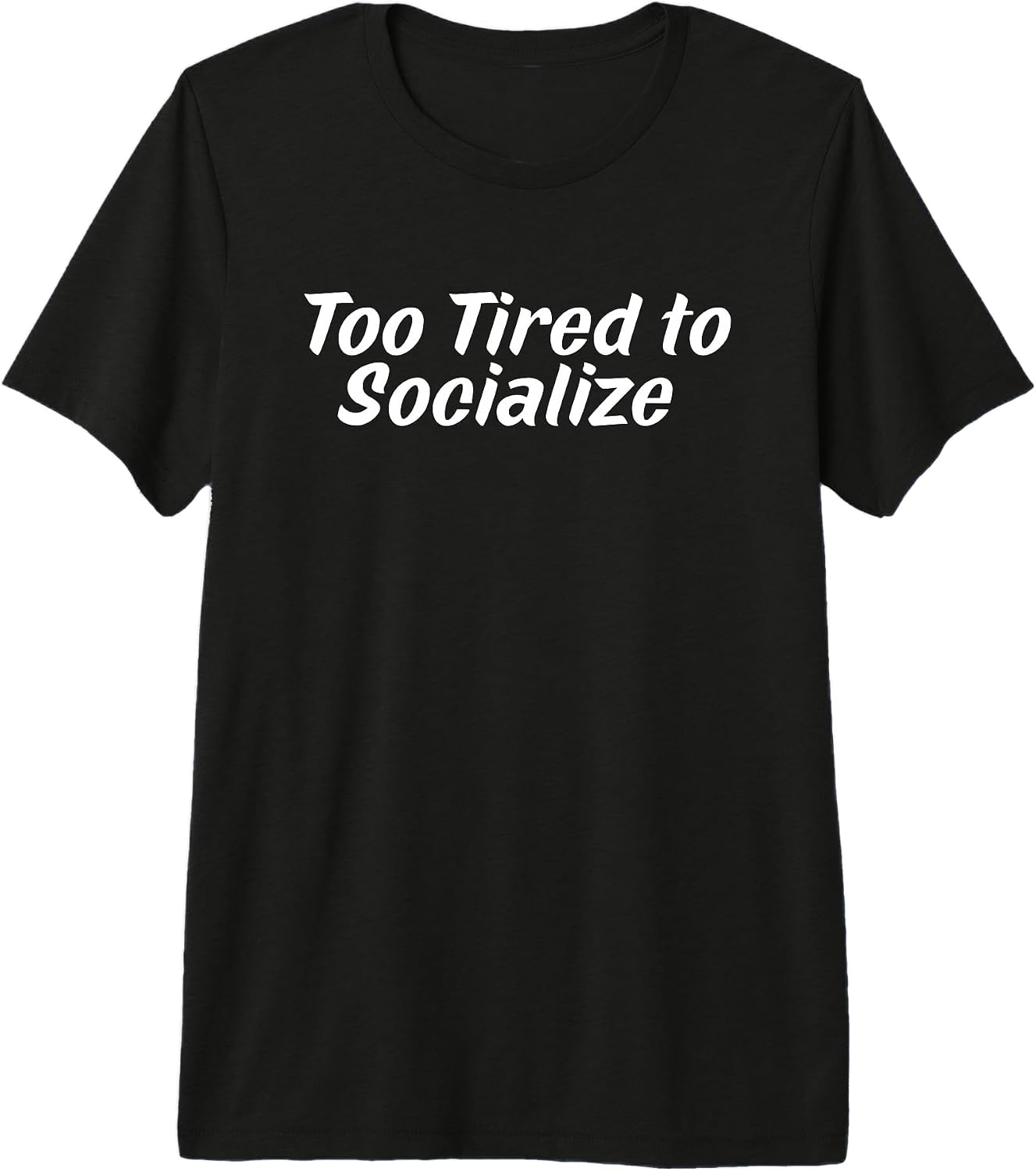 Too Tired to Socialize Funny