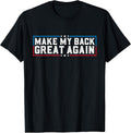 Make My Back Great Again Funny Back Surgery Recovery T-Shirt