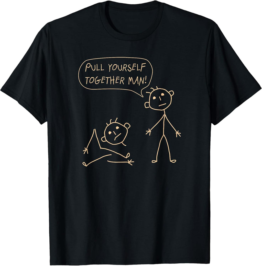 Pull Yourself Together Man Boys Sarcasm Sarcastic for Son T-Shirt