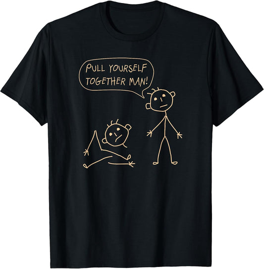 Pull Yourself Together Man Boys Sarcasm Sarcastic for Son T-Shirt