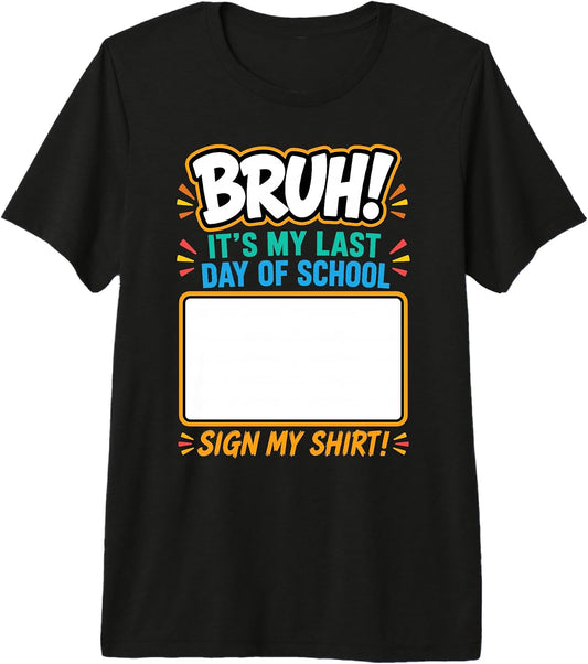 Last Day School Sign Bruh Quote Designs