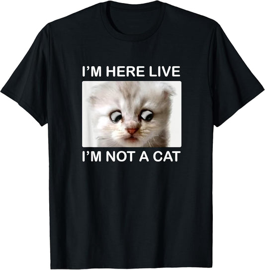I'm Here Live I'm Not A Cat Lawyer Hilarious Meme