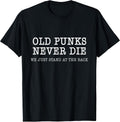 Old Punks Never Die We Just Stand At The Back