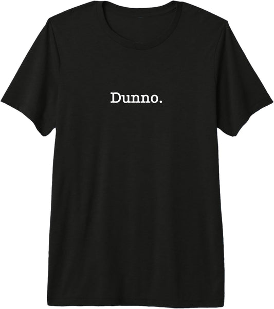 Dunno Saying Funny Minimalist Typography Design