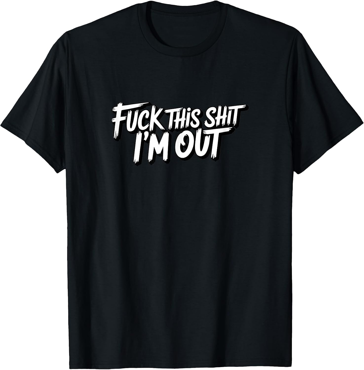 Fuck This Shit I'm Out Funny Saying Sarcastic Joke