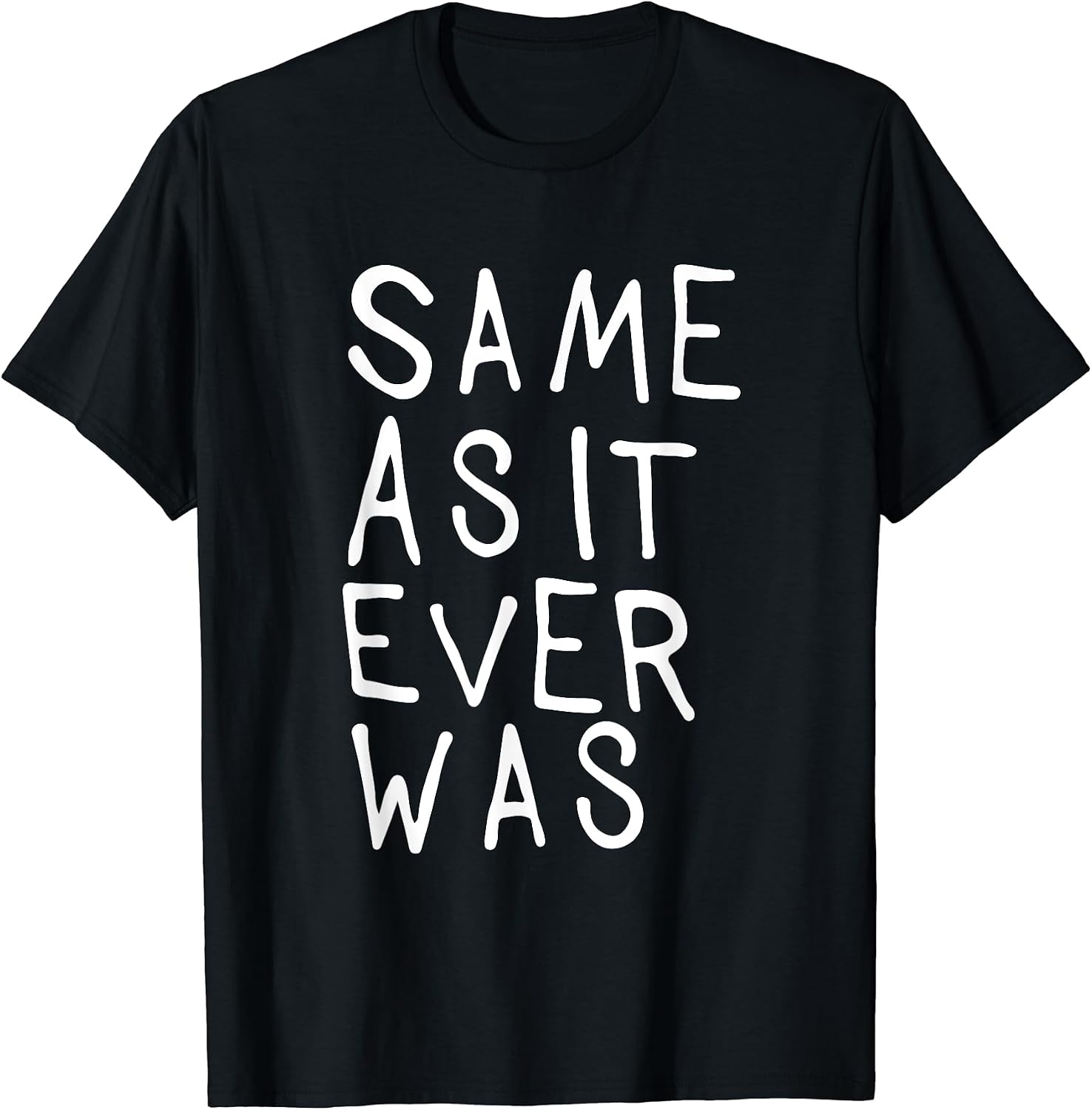 Same As It Ever Was - How Are You Sarcastic Design