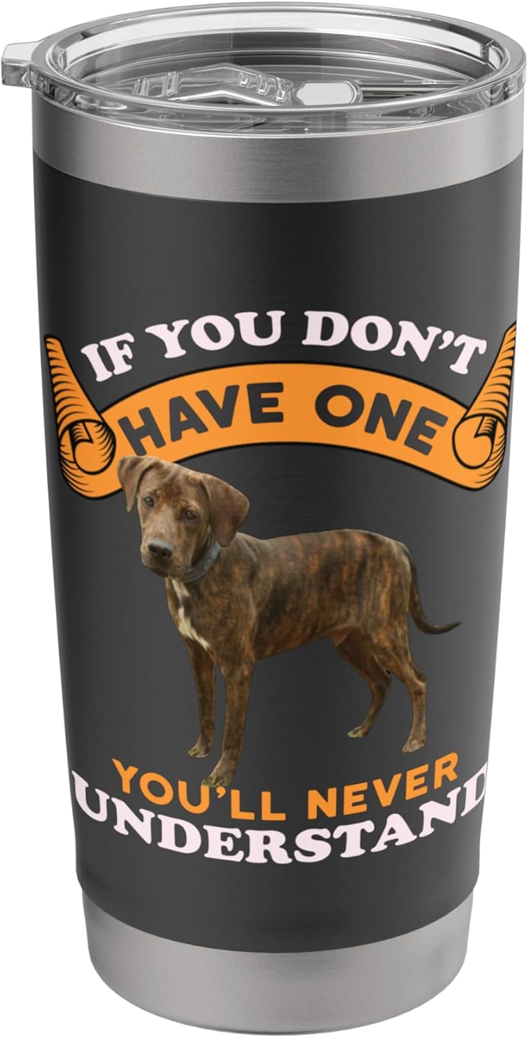 If You Don't Have You'll Never Understand Plott Hound Dog Stainless Steel Insulated Tumbler