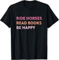 Ride Horses Read Books Be Happy Tee
