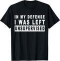 Funny In my defense i was left unsupervised