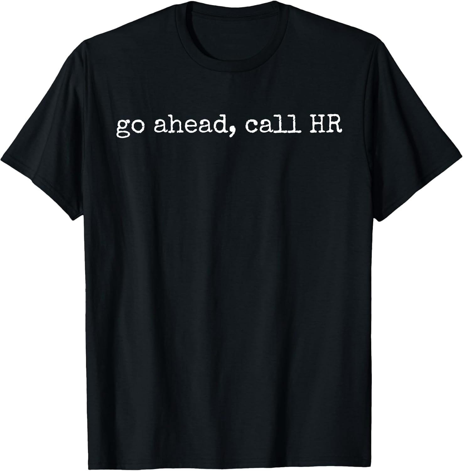 Go Ahead Call HR Work Humor For Office Staff Gifts