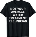 Cool Water Treatment Technician Humor Quote Merch