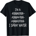 Funny Firefighter I Spray Water Gift