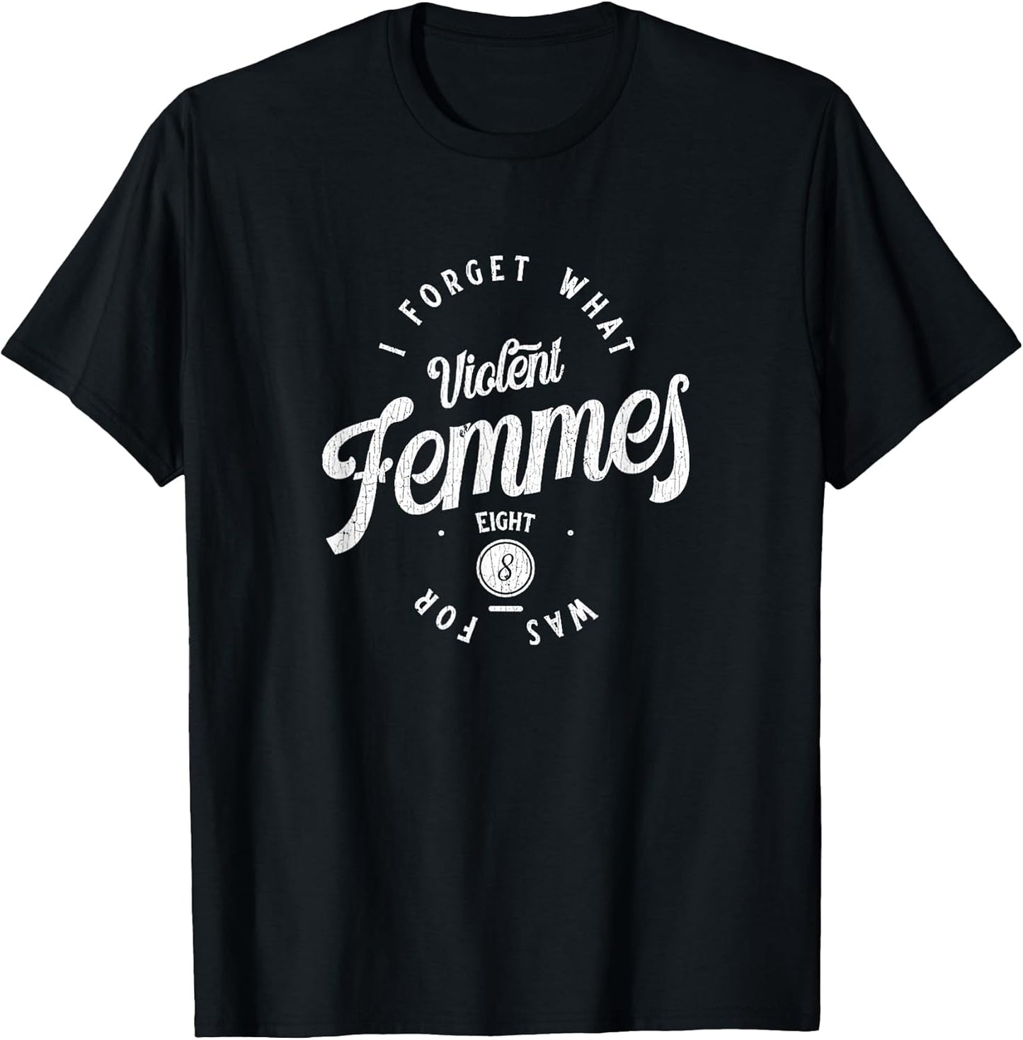 Vintage I Forget What Eight was for Funny Sarcastic T-Shirt