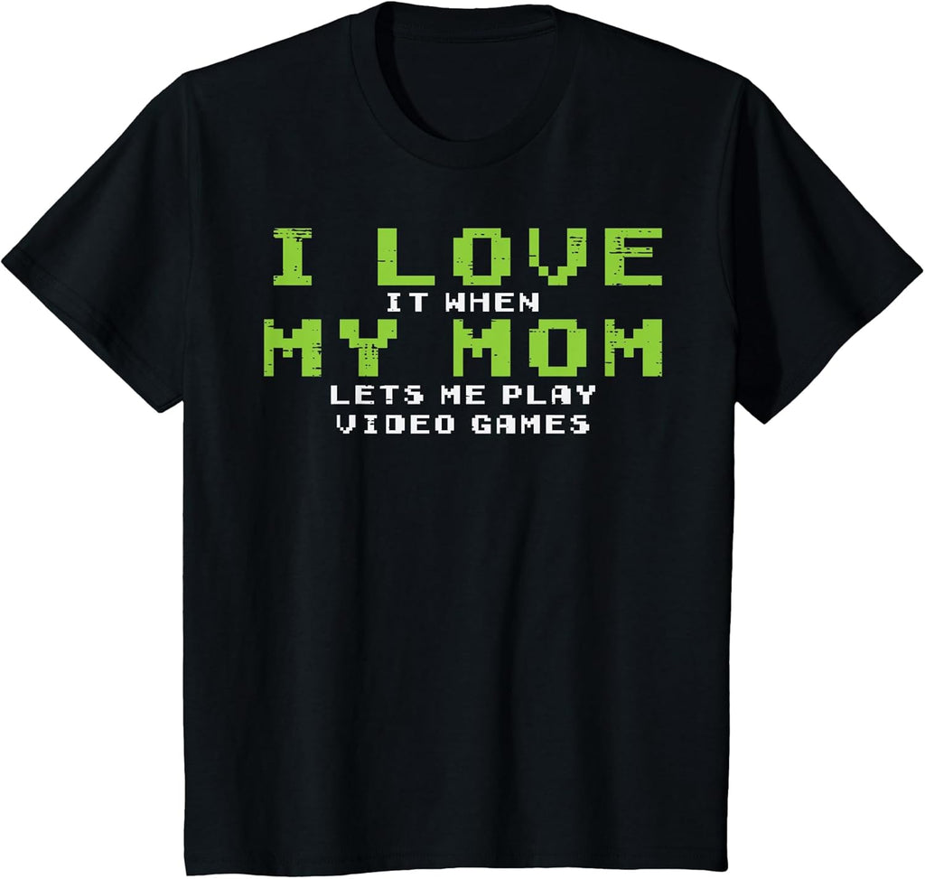 Kids Gamer Love My Mom Lets Me Play Video Games Funny Gaming Boys T-Shirt