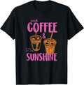 Iced Coffee and Sunshine All Day Every Day Tees