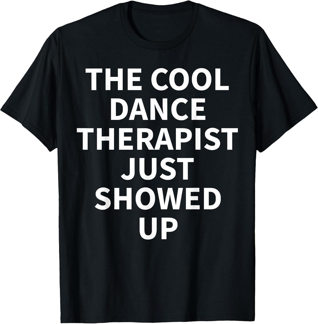 Cool Dance Therapist Humor Quote Merch