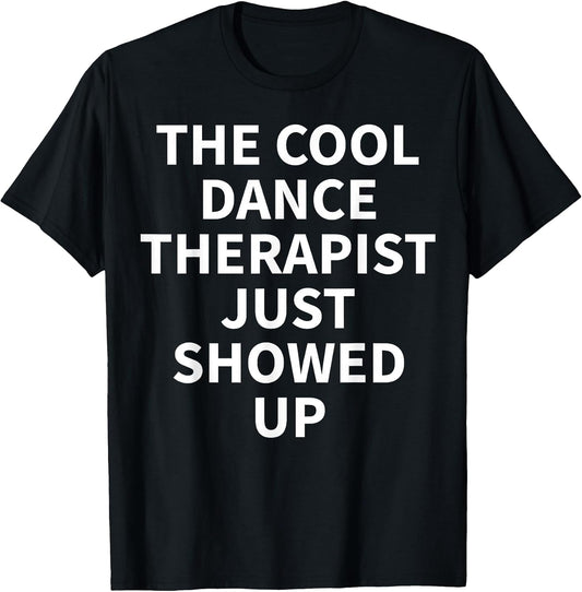 Cool Dance Therapist Humor Quote Merch