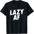Funny Lazy AF and Lazy people gifts