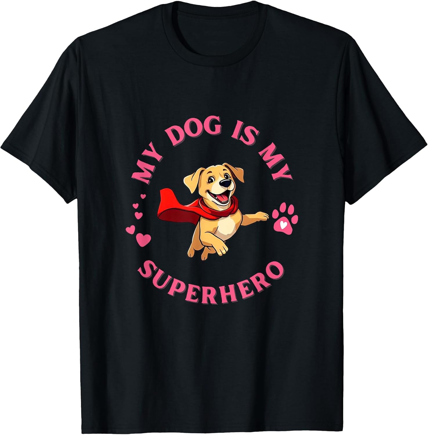 My Dog Is My Superhero Dog Lover For Women T-Shirt