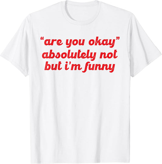 Funny Sarcastic Quote Tees