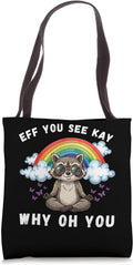 Funny Eff You See Kay Why Oh You Raccoon Unhinged