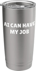 AI Can Have My Job - Funny AI Shirt
